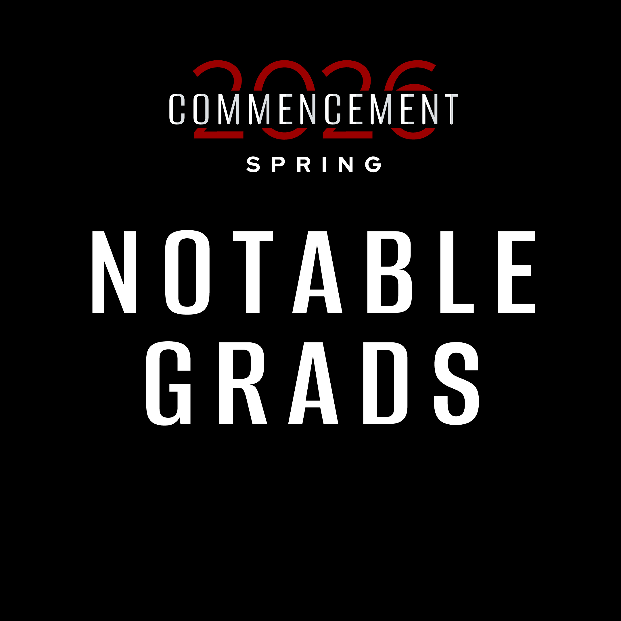 Meet some of our notable grads for spring 2026